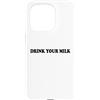 Hat Drink Your Milk T Shirt Funny Milk C Custodia per iPhone 15 Pro Drink Your Milk Sign I Love Milk I Like It Raw Funny Milk