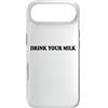 Hat Drink Your Milk T Shirt Funny Milk C Custodia per iPhone Air Drink Your Milk Sign I Love Milk I Like It Raw Funny Milk