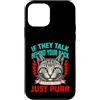 Cat Lover Owner Pet Custodia per iPhone 12 mini Se parlano alle tue spalle, parla gatto e fai le fusa