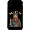 Nailed It Jael 1200 Bc Funny Tshirt Co Custodia per iPhone XS Max Nailed It Jael 1200 Bc Funny