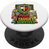 Educator Victory Club Sono venuto, ho insegnato sono sopravvissuto, insegnante, umorismo in classe PopSockets PopGrip Adesivo