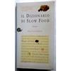Slow Food Il dizionario di Slow Food. 150 voci