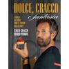 Vallardi A. Dolce, Cracco e fantasia. I dolci di casa con il tocco dello chef