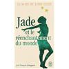J'ai lu Jade et le réenchantement du monde