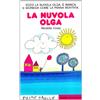 Emme Edizioni La nuvola Olga. Stampatello maiuscolo. Ediz. illustrata