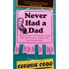 William Collins Never Had a Dad: A Hilarious and Heartfelt New Memoir Perfect for Fans of Jenette McCurdy and Jon Ronson