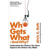 HARPER COLLINS Who Gets What - And Why: Understand the Choices You Have, Improve the Choices You Make [Lingua inglese]