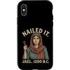 Nailed It Jael 1200 Bc Funny Tshirt Co Custodia per iPhone X/XS Nailed It Jael 1200 Bc Funny