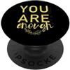 World Mental Health Awareness Day Yellow Sei abbastanza supporto mondiale per la consapevolezza della salute mentale PopSockets PopGrip Adesivo