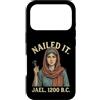 Nailed It Jael 1200 Bc Funny Tshirt Co Custodia per iPhone 17 Pro Nailed It Jael 1200 Bc Funny