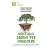 Ventuno giorni per rinascere Il percorso che ringiovanisce corpo e mente