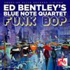 Ed Bentley's Blue Note Quartet Funk Bop (CD) Album