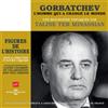 Taline Ter Mina Gorbatchev - L'homme Qui a Changé Le Monde: Une Biographie (CD)