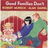 Robert Munsch Alan Daniel Good Families Don't (Tascabile)