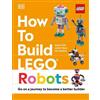 Jessica Farrell Hannah Dolan How to Build LEGO Robots (Copertina rigida)