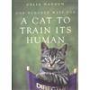 Celia Haddon One Hundred Ways for a Cat to Train Its Human (Tascabile)