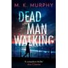 M.K. Murphy Dead Man Walking (Tascabile) DS Rick Turner series