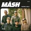 Mash Having A Ball (Vinyl LP) 7" Single