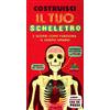 Editoriale Scienza Costruisci il tuo scheletro e scopri come funziona il corpo umano. Con modellino da montare
