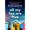 Headline Review All My Lies Are True: Lies, obsession, murder. Will the truth set anyone free?