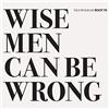 Jochen Rückert Wise Men Can Be Wrong (CD)