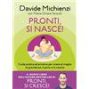 Pronti si nasce Guida pratica ed emotiva per vivere al meglio la gravidanza il