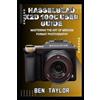 Ben Taylor Hasselblad X2d 100c User Guide (Tascabile)