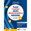 Tutti i colori della matematica Ediz blu Con Quaderno di inclusione e recupero