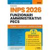 CONCORSO INPS 2026 FUNZIONARI AMMINISTRATIVI PECS Manuale completo con teoria