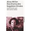Alice Miller Das Drama des begabten Kindes und die Suche nach dem wa (Tascabile)