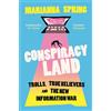 Atlantic Publishing Group Conspiracyland: Trolls, True Believers and the New Information War