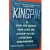 Crown Kingpin: How One Hacker Took Over the Billion-Dollar Cybercrime Underground