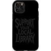 Haunted Library Reads Custodia per iPhone 11 Pro Sostieni la tua biblioteca locale Lettura degli amanti dei libri gotici