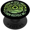 Reuse & Recycle Apparel Riutilizzami fino a quando non rompo il riciclaggio ecologico PopSockets PopGrip Adesivo