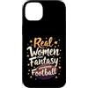 Flo Design Fantasy Football Outfits Custodia per iPhone 14 Plus Real Women Play Fantasy Football Women