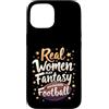Flo Design Fantasy Football Outfits Custodia per iPhone 15 Real Women Play Fantasy Football Women