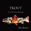 Dan Brown Trout (Tascabile)