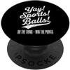 Funny Football Sayings & Funny Football Yay! Sports! Palline! (Fare la cosa, vincere i punti) Calcio PopSockets PopGrip Adesivo