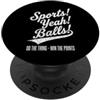 Funny Football Sayings & Funny Football Sport! Sì! Balls! (Fare la cosa, vincere i punti) Calcio PopSockets PopGrip Adesivo