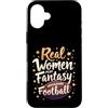 Flo Design Fantasy Football Outfits Custodia per iPhone 16 Plus Real Women Play Fantasy Football Women