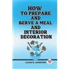 Lillian B Lansd How to Prepare and Serve a Meal And Interior Decorat (Tascabile)