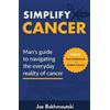 Joe Bakhmoutski Simplify Cancer (Tascabile)