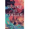 Kate Dylan Before We Collide (Tascabile)