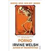 Irvine Welsh Porno (Tascabile) Trainspotting Novels