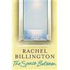 Rachel Billington The Space Between (Tascabile)