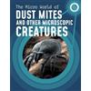 Melissa Mayer The Micro World of Dust Mites and Other Microscopic Cr (Tascabile)