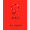 Running Press Adult Be Happy (Deluxe Edition): A Little Book to Help You Live a Happy Life