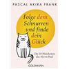 Pascal Akira Fr Folge dem Schnurren und finde dein Glück: Die 10 Wei (Tascabile)