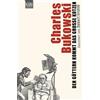 Charles Bukowski Carl W Den Göttern kommt das große Kotzen: Illustri (Tascabile)
