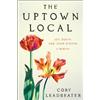 Cory Leadbeater The Uptown Local (Copertina rigida)